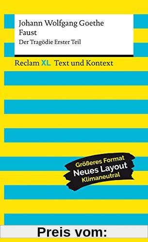 Faust. Der Tragödie Erster Teil. Textausgabe mit Kommentar und Materialien: Reclam XL – Text und Kontext